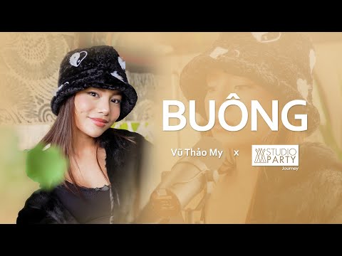 BUÔNG | VŨ THẢO MY & VŨ NGỌC BÍCH | STUDIO PARTY EP8