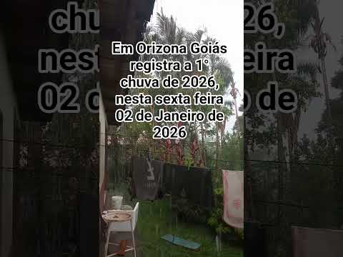 em Orizona Goiás regista 1°chuva nesta sexta feira 02 de Janeiro de 2026.