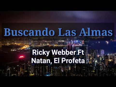 Buscando Las Almas (LETRA) - Ricky Webber Ft Natan, El Profeta