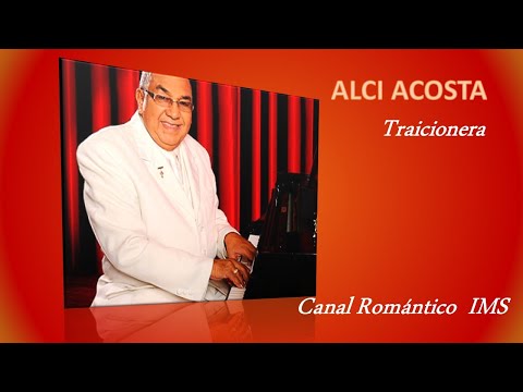 TRAICIONERA, LETRAS - ALCI ACOSTA