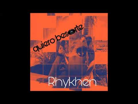 Quiero besarte - Rhykhen