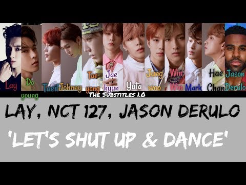 LAY(레이), NCT 127, JASON DERULO - 'LET'S SHUT UP & DANCE' Legendado PT-BR/Lyrics (Color Coded ENG|PT)