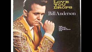 Bill Anderson ~ In The Summertime (you don't want my love)