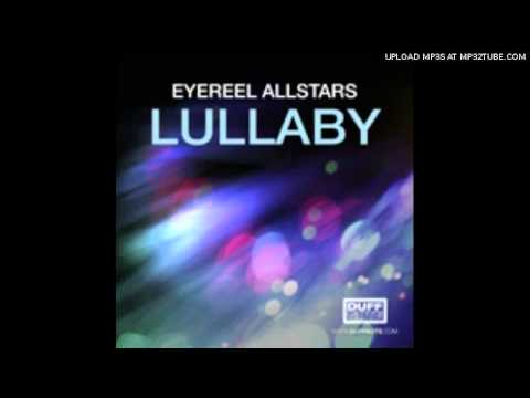 Eyereel Allstars - Lullaby (Earnshaw's Barebones Re-Touch)