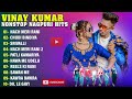 Vinay Kumar Nonstop Hit Mp3 Song Collection Nach Meri Rani Vinaykumar Pritibarla