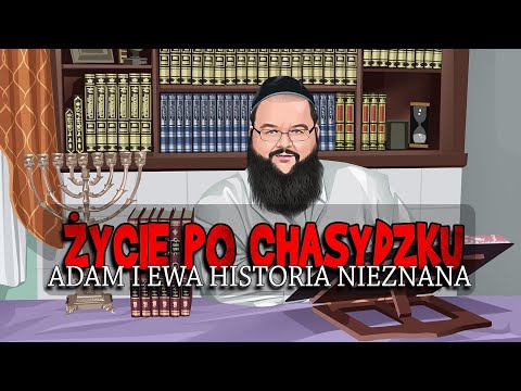 Adam i Ewa historia nieznana, którą tłumaczy chasydyzm | Tajemniczy Świat Żydów