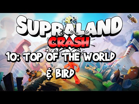 SUPRALAND CRASH - Part 10: Top of the World and Bird Achievements - Full Walkthrough [PC]