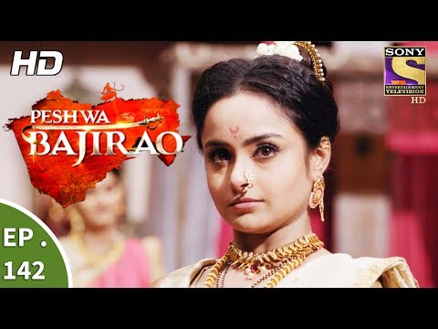 Peshwa Bajirao - पेशवा बाजीराव - Ep 142 - 8th August, 2017