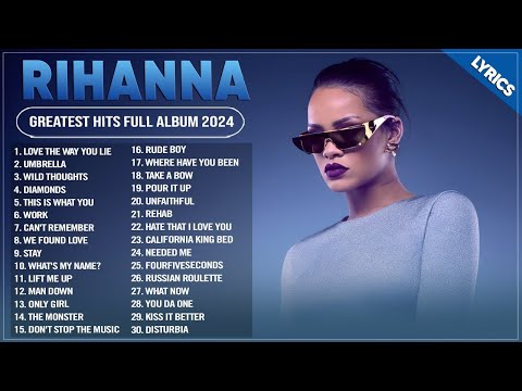 Rihanna Songs 2024 Rihanna Greatest Hits Full Album 2024 ~ Top 30 Best Playlist Of All Time