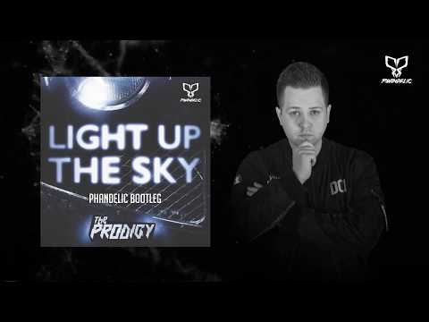 The Prodigy - Light Up The Sky (Phandelic Bootleg)