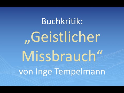 Achtung Werbung: Buchkritik: „Geistlicher Missbrauch“ von Inge Tempelmann