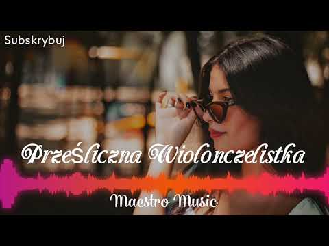 Maestro Music- Prześliczna Wiolonczelistka (z.rep. Skaldowie ) w nowej wersji 2025 Remix🔥🔥🔥