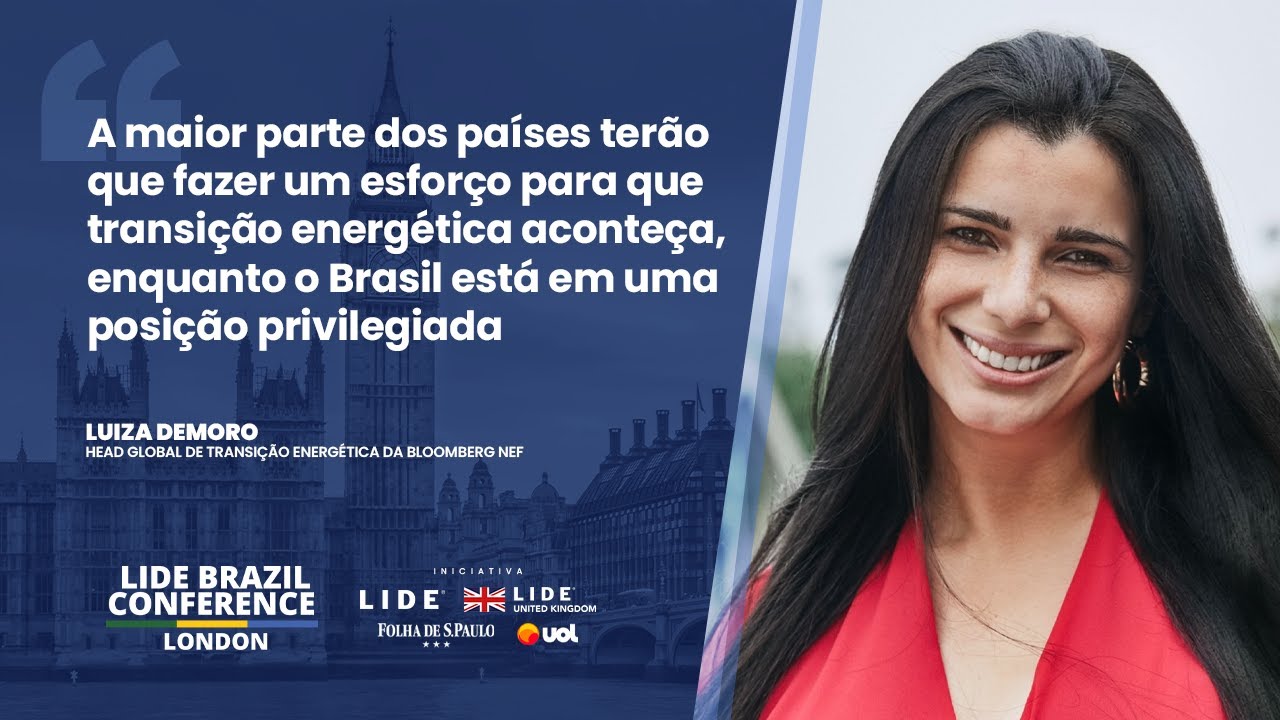 Países terão que fazer um esforço grande para transição energética | LIDE Brazil Conference London