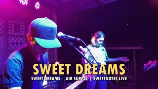 Sweet Dreams | Air Supply | Sweetnotes Live