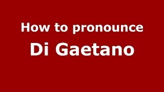 How to pronounce Di Gaetano