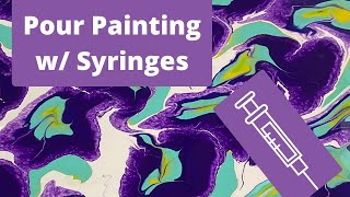 Pour Painting with Syringes? Have you tried it?-Beginner Pour Painting