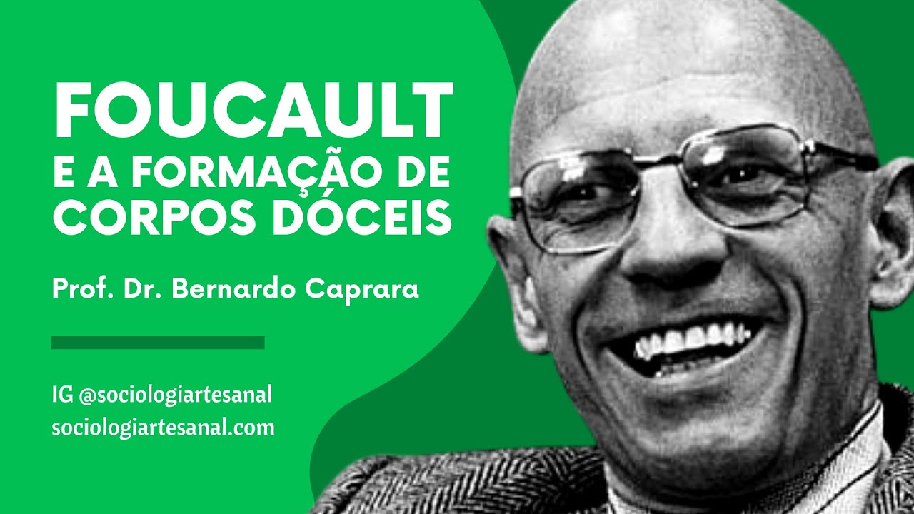 Michel Foucault e a produção de "corpos dóceis" | Sociologia da Educação #5