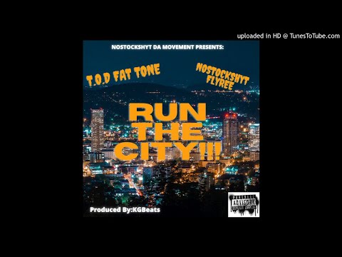 RUN THE CITY - T.O.D Fat Tone x Nostockshyt Flyree
