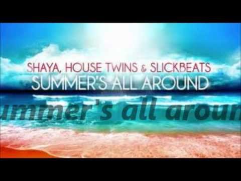 Shaya feat HouseTwins & Slick Beats - Summer's All Around