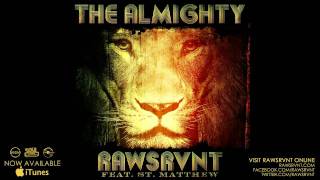 Rawsrvnt - The Almighty ft. St. Matthew (Audio)