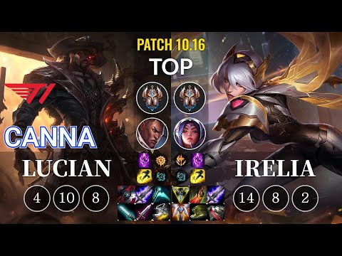 T1 Canna Lucian vs Irelia Top - KR Patch 10.16