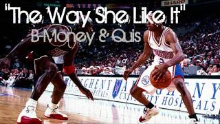 B-Money & Quis - The Way She Like It (Prod. Dj eSPee)