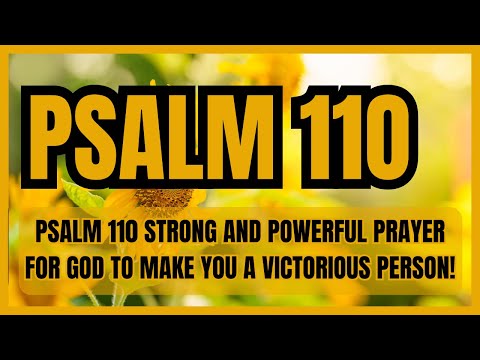 PSALM 110 STRONG AND POWERFUL PRAYER FOR GOD TO MAKE YOU A VICTORIOUS PERSON!