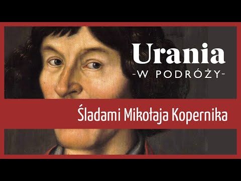 Śladami Kopernika - Urania w podróży #1