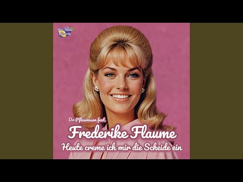 Heute creme ich mir die Scheide ein (feat. Frederike Flaume)