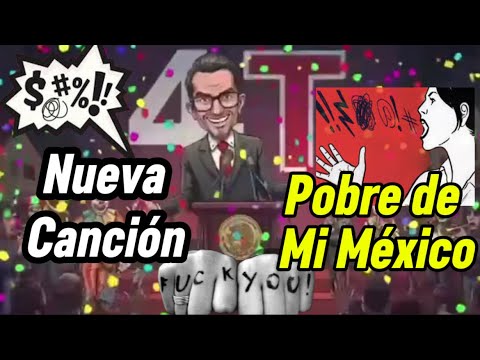 Pobre de Mí México🎤Canción a Inmundicia 4T👊🏼Creatividad Mexicana Haciendo Patria🇲🇽Levanta la Voz🗣️