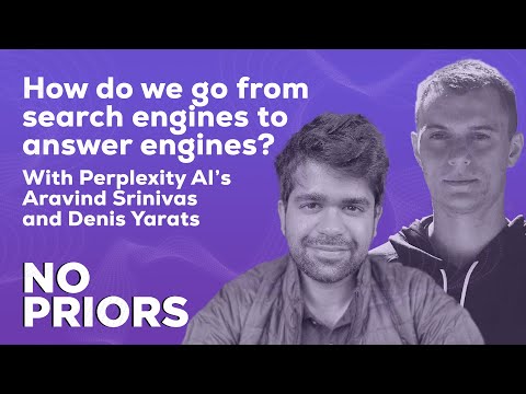 No Priors Ep. 9 | With Perplexity AI’s Aravind Srinivas and Denis Yarats