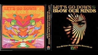 Let's Go Down and Blow Our Minds - The British Psychedelic Sounds Of 1967 [disc 3]