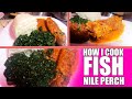 How To Cook Nile Perch Fish: Eaten with Sukuma Wiki (Kales) and Ugali (The African Cake)