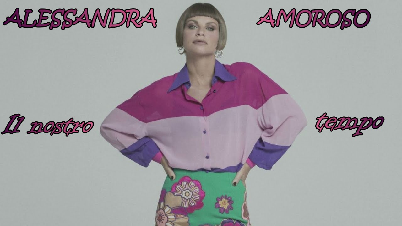 @AlessandraAmoroso - Il nostro tempo (Official Lyrics Video)