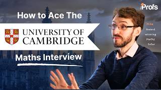 HOW TO ACE THE CAMBRIDGE MATHS INTERVIEW