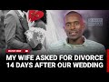 My Wife Demanded For Divorce Just Two Weeks After Our Wedding Joshua Maingi Shared Moments