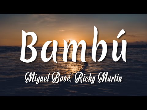 Miguel Bosé, Ricky Martin - Bambú ( Letra + vietsub )