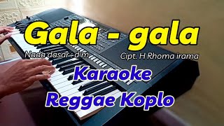 Download lagu GALA-GALA (H Rhoma irama) - Karaoke REGGAE KOPLO mp3 Download lagu GALA-GALA (H Rhoma irama) - Karaoke REGGAE KOPLO mp3