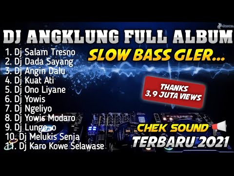 FULL ALBUM DJ ANGKLUNG SALAM TRESNO, DADA SAYANG | DJ SLOW TERBARU 2021