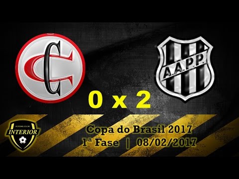 CAMPINENSE 0 X 2 PONTE PRETA - COPA DO BRASIL 2017 - 1ª FASE