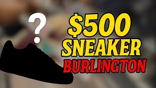 I Found a RARE $500 Sneaker at Burlington for CHEAP! (Must See Find)
