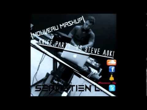 Knife Party  Vs Steve Aoki   (Sebastien-L mashup)