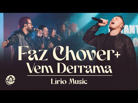 FAZ CHOVER + VEM DERRAMA - Lírio Music