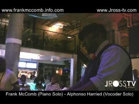 James Ross @ Frank McComb (Piano Solo) - Alphonso Harried (Vocoder Solo) - www.Jross-tv.com