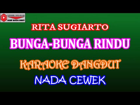 KARAOKE DANGDUT BUNGA-BUNGA RINDU - RITA SUGIARTO (COVER) NADA CEWEK