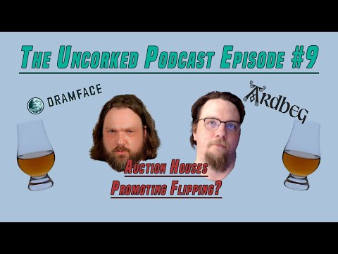 The Uncorked Podcast: Episode 9 | Dramface Top 40 Update | Ardbeg Shenanigans | Auctions & Feis Ile