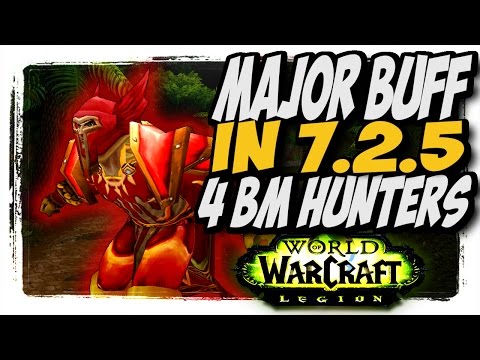 Major Buffs to BM in 7.2.5! BM hunter PvP WoW legion patch 7.2