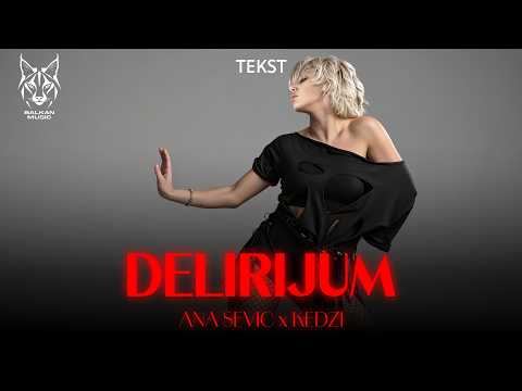 Ana Sevic ft. Kedzi - Delirijum (Tekst/Lyric Video)