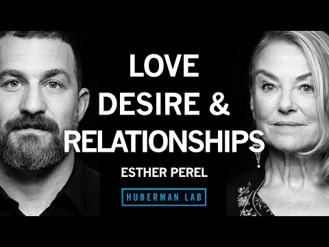 How to Find, Build & Maintain Healthy Romantic Relationships | Esther Perel