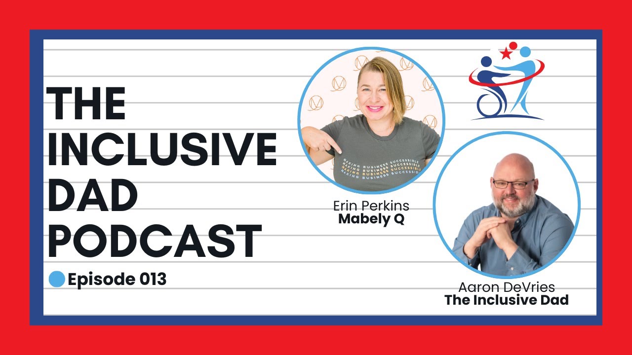 Navigating Inclusion and Accessibility in Life and Business with Erin Perkins - Episode 13